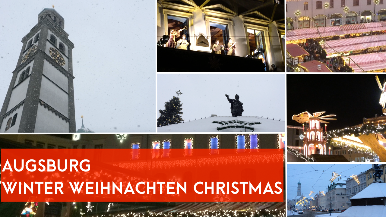 Christmastime in Augsburg - Weihnachtszeit in Augsburg